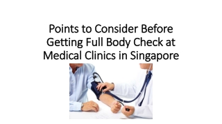 Points to Consider Before Getting Full Body Check at Medical Clinics in Singapore