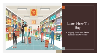 Learn How To Buy A Highly Profitable Retail Business in Bayswater