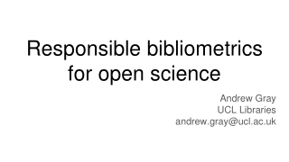 Responsible bibliometrics for open science