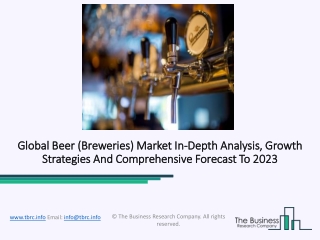 Global Beer (Breweries) Market Strategic Assessment And Forecast Till 2023