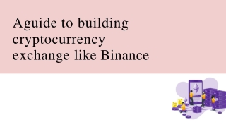 A guide to building cryptocurrency exchange like Binance