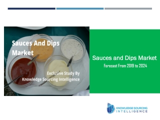 Exclusive Study on Sauces and Dips Market by Knowledge Sourcing