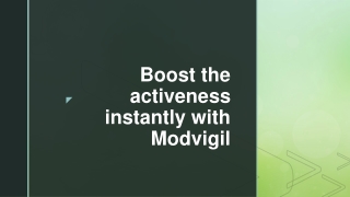 Boost the activeness instantly with Modvigil