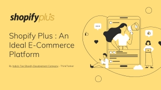 Shopify Plus : An Ideal E-Commerce Platform - ThinkTanker