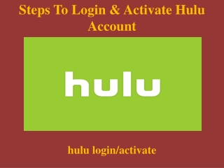 Steps To Login & Activate Hulu Account