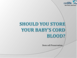 Should you Store your Baby’s Cord Blood?