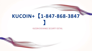 Kucoin 【1-847-868-3847】 Kucoin Exchange security detail