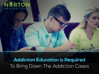 Addiction Education Is Required To Bring Down The Addiction Cases