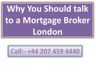 Why You Should talk to a Mortgage Broker London