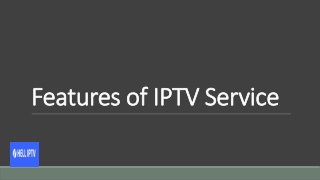 What are the Important Features of IPTV Service?
