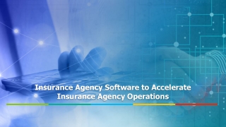 Insurance Agency Software to Accelerate Insurance Agency Operations