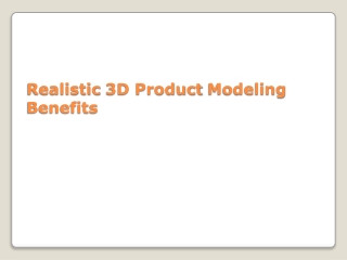 Realistic 3D Product Modeling Benefits