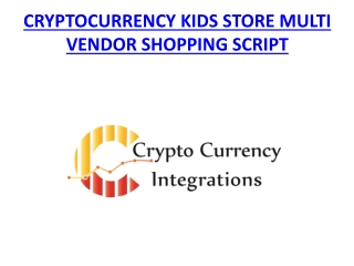 CRYPTOCURRENCY KIDS STORE MULTI VENDOR SHOPPING SCRIPT - READYMADE CLONE