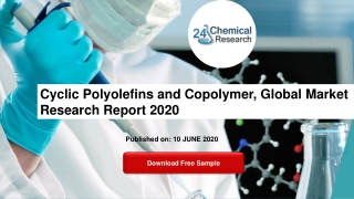 Cyclic Polyolefins and Copolymer, Global Market Research Report 2020