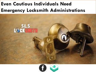 Even Cautious Individuals Need Emergency Locksmith Administrations