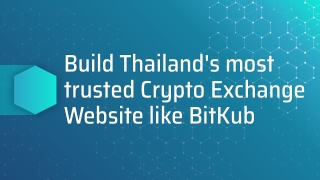 Build Thailand's most trusted Crypto Exchange website like Bitkub