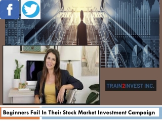 Beginners Fail In Their Stock Market Investment Campaign