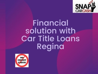 Financial solution with car title loans regina