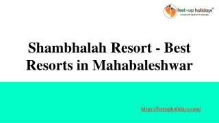 Discover and Book Best Resorts in Mahabaleshwar | Shambhalah Resort Feet Up Holidays