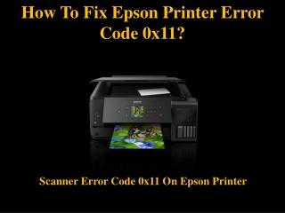 How To Fix Epson Printer Error Code 0x11?