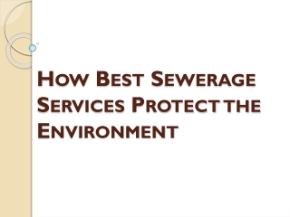 How Best Sewerage Services Protect the Environment