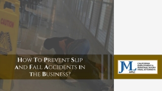 How To Prevent Slip and Fall Accidents in the Business?