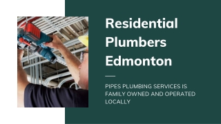 Highly-Qualified Residential Plumbers Edmonton | Pipes Plumbing LTD