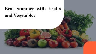 Beat Summer with Fruits and Vegetables