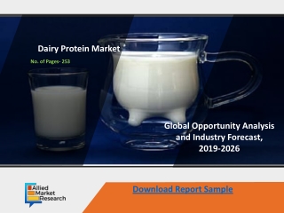 Dairy Protein Market  Outlook, Opportunity And Demand Analysis, Forecast 2019 - 2026