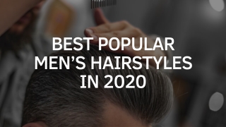 Best Popular Men’s Hairstyles in 2020