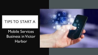 Tricks to Start A Mobile Services Business in Victor Harbor