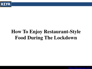 How To Enjoy Restaurant-Style Food During The Lockdown