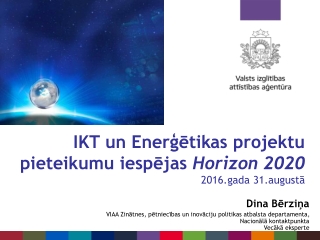 IKT un Enerģētikas projektu pieteikumu iespējas Horizon 2020 2016.gada 31.augustā