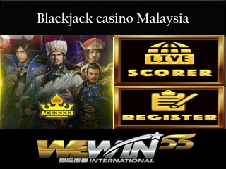 blackjack casino Malaysia - Wewin55