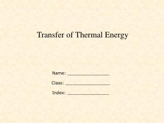 Transfer of Thermal Energy