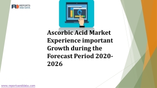 Ascorbic Acid Market Experience important Growth during the Forecast Period 2020-2026