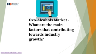 Oxo-Alcohols Market - What are the main factors ?