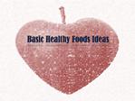 Basic Healthy Foods Ideas