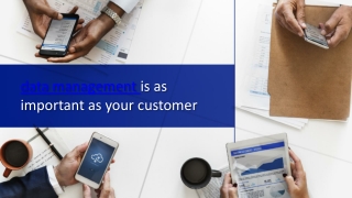 data management is as important as your customer