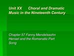 Unit XX Choral and Dramatic Music in the Nineteenth Century