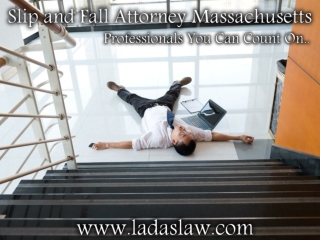 Slip and Fall Attorney Massachusetts Professionals You Can Count On