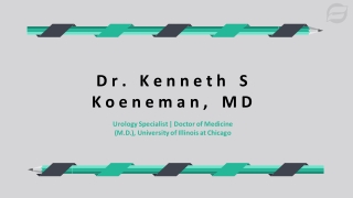 Dr. Kenneth S Koeneman, MD -  A Remarkably Talented Professional