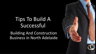 Tricks To Build A Successful Building And Construction Business in North Adelaide