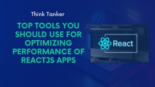 Top Tools You Should Use for Optimizing Performance of ReactJS Apps