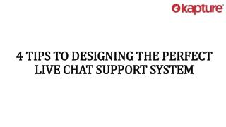 4 TIPS TO DESIGNING THE PERFECT LIVE CHAT SUPPORT SYSTEM