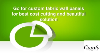 Go for custom fabric wall panels for best cost cutting and beautiful solution
