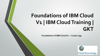 Foundations of IBM Cloud V1 | IBM Cloud Training | GKT