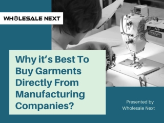 Why it’s Best To Buy Garments Directly From Manufacturing Companies?