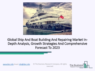 Ship And Boat Building And Repairing Market Analysis, Statistics And Growth 2020-23