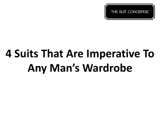 4 Suits That Are Imperative To Any Man’s Wardrobe